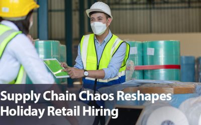 Supply Chain Chaos Reshapes Holiday Retail Hiring