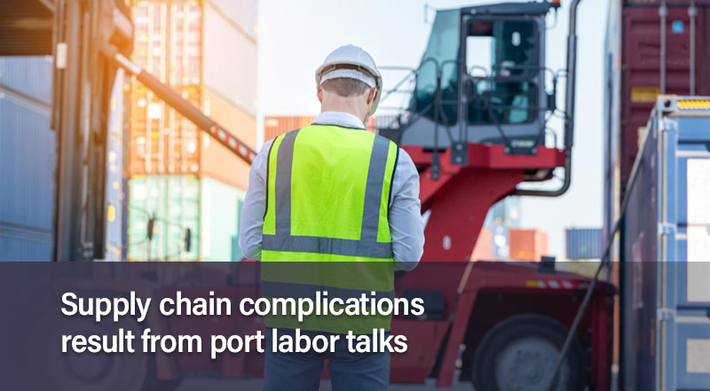 Supply chain complications result from port labor talks