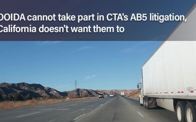OOIDA cannot take part in CTA’s AB5 litigation, California doesn’t want them to